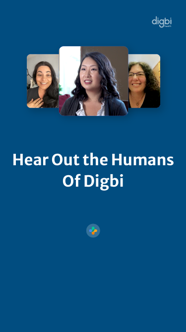 Hear Out the Humans Of Digbi