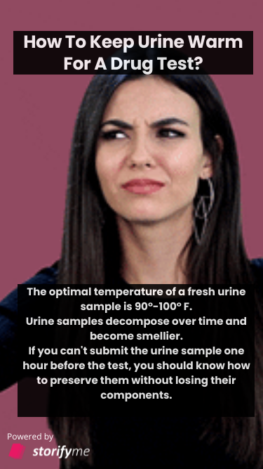How To Keep Urine Warm For A Drug Test?