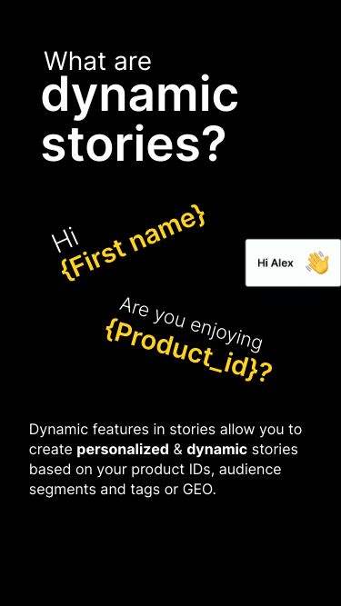What are dynamic stories? 
