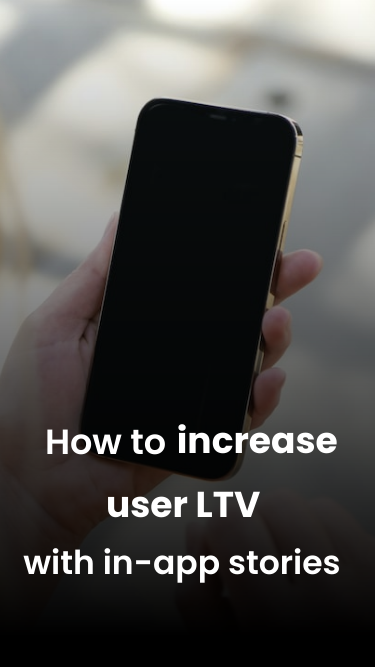How to increase user LTV through stories 