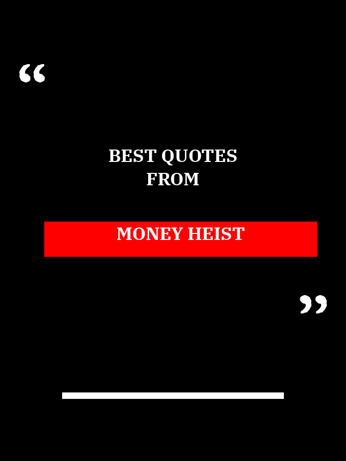 Money Heist Quotes 